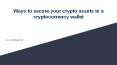 Ways to secure your crypto assets in a cryptocurrency wallet PowerPoint PPT Presentation