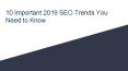 10 Important 2019 SEO Trends You Need to Know PowerPoint PPT Presentation