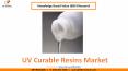 UV Curable Resins Market PowerPoint PPT Presentation