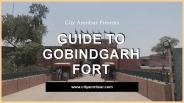 Guide To Gobindgarh Fort