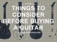 Things To Keep In Mind While Buying Your First Guitar