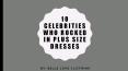 10 Celebrities Who Rocked in Plus Size Dresses PowerPoint PPT Presentation