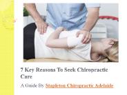 7 Key Reasons To Seek Chiropractic Care