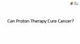 Can Proton Therapy Cure Cancer? PowerPoint PPT Presentation