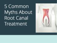 5 Common Myths About Root Canal Treatment