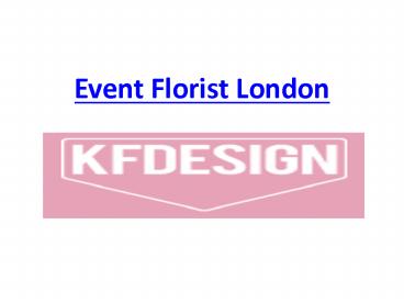Event Florist London 