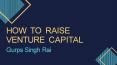 How to Raise Venture Capital? PowerPoint PPT Presentation
