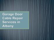 Garage Door Cable Repair Services in Albany