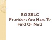 BG SBLC Providers Are Hard To Find Or Not?