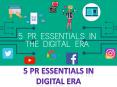 5 PR Essentials In The Digital Era PowerPoint PPT Presentation