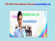 CRJ 303 Extraordinary Success/newtonhelp.com PowerPoint PPT Presentation