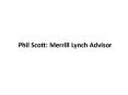 Phil Scott Merrill Lynch Advisor: Learning What Matters to Clients PowerPoint PPT Presentation