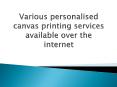 Various personalised canvas printing services available over the internet PowerPoint PPT Presentation