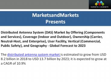 Distributed Antenna System Market by Offering , User Facility, Vertical (Commercial, Public Safety), and Geography - Global Forecast to 2023