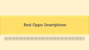 Best Oppo Smartphone