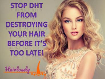 Stop DHT From Destroying Your Hair Before It’s Too Late!