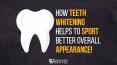 How Teeth Whitening Helps to Sport Better Overall Appearance PowerPoint PPT Presentation