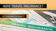 Why Travel Insurance ? What is its importance?