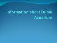 Information about Dubai Aquarium PowerPoint PPT Presentation