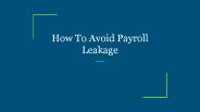 How To Avoid Payroll Leakage