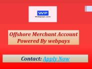 Offshore Merchant Account offers safe business to merchants