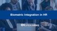 Biometric Integration in HR PowerPoint PPT Presentation