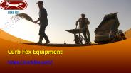 Curb Fox Equipment
