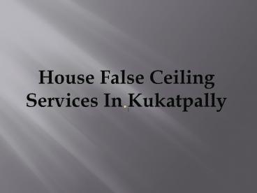 House False Ceiling Services In Kukatpally Hyderabad