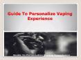 Guide to Everything Vape Related PowerPoint PPT Presentation
