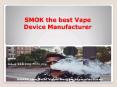 Do You Know SMOK the best Vape Device Manufacturer PowerPoint PPT Presentation