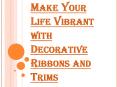 How Decorative Ribbons and Trims Beautify the Home