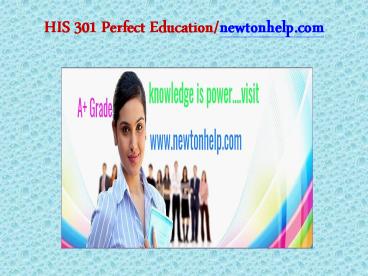 HIS 301 Perfect Education/newtonhelp.com