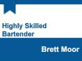 Highly Skilled Bartender Brett Moor PowerPoint PPT Presentation