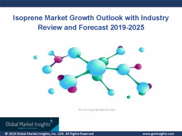 Isoprene Market analysis research and trends report for 2019 - 2025