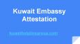 Kuwait Embassy Attestation (1) PowerPoint PPT Presentation