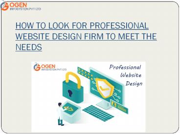 HOW TO LOOK FOR PROFESSIONAL WEBSITE DESIGN FIRM TO MEET THE NEEDS