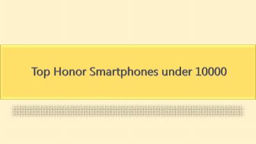 Top Honor Smartphones under 10000