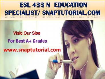 ESL 433 N Education Specialist / snaptutorial.com