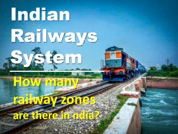 How Many Indian Railway Zones Are There in India