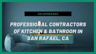 Professional Contractors of Kitchen & Bathroom San Rafael, CA