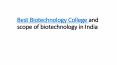 Best Biotechnology College and Scope of Biotechnology in India PowerPoint PPT Presentation