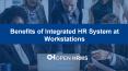 Benefits of Integrated HR System at Workstations PowerPoint PPT Presentation