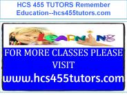 HCS 455 TUTORS Remember Education--hcs455tutors.com