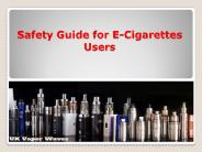Safety Guide Tips for E-Cigarettes Users