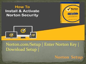 Norton.com/Setup | Enter Norton Key | Download Setup |