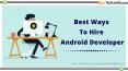 Best Ways To Hire Android Developer (1) PowerPoint PPT Presentation