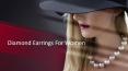 Diamond Earrings For Women PowerPoint PPT Presentation