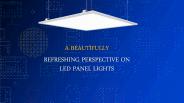 Use LED Panel Lights For Indoor Illumination