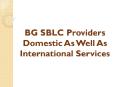 BG SBLC Providers Domestic As Well As International Services PowerPoint PPT Presentation