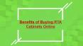 Benefits of Buying RTA Cabinets Online